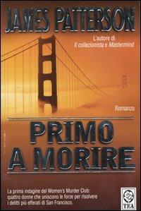 Primo a morire - James Patterson - copertina