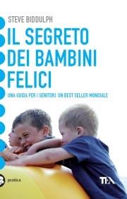 Il segreto dei bambini felici - Steve Biddulph - copertina