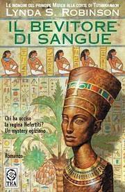 Bevitore di sangue. Le indagini del principe Meren alla corte di Tutankhamon. Vol. 5 - Lynda S. Robinson - copertina