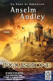 Inquisizione. La saga di Aquasilva. Vol. 2 - Anselm Audley - copertina