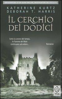 Il cerchio dei dodici - Katherine Kurtz,Deborah T. Harris - copertina