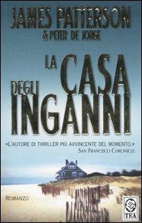 La casa degli inganni - James Patterson,Peter de Jonge - copertina