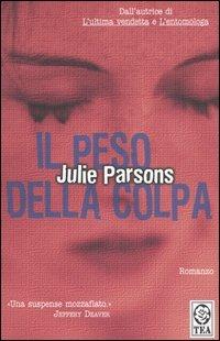 Il peso della colpa - Julie Parsons - copertina