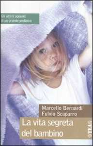 Libro La vita segreta del bambino Marcello Bernardi Fulvio Scaparro