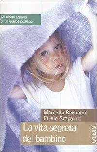 La vita segreta del bambino - Marcello Bernardi,Fulvio Scaparro - copertina