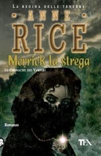 Merrick la strega. Le cronache dei vampiri - Anne Rice - copertina