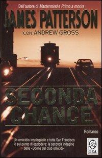 Seconda chance - James Patterson,Andrew Gross - copertina