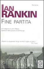 Fine partita. Un'indagine di John Rebus