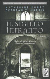 Il sigillo infranto - Katherine Kurtz,Deborah T. Harris - copertina