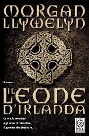 Il leone d'Irlanda - Morgan Llywelyn - copertina