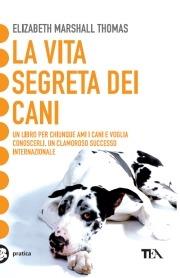 La vita segreta dei cani - Elizabeth Marshall Thomas - copertina