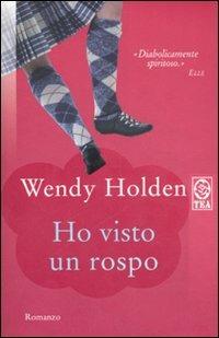 Ho visto un rospo - Wendy Holden - copertina