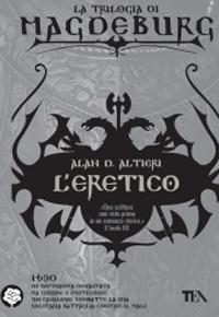 L'eretico. Magdeburg - Alan D. Altieri - copertina