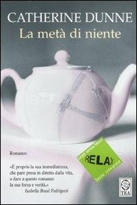 La metà di niente. Ediz. a caratteri grandi - Catherine Dunne - copertina