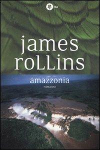 Amazzonia - James Rollins - copertina