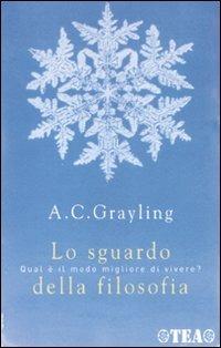 Lo sguardo della filosofia - A. C. Grayling - copertina