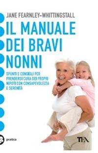 Il manuale dei bravi nonni - Jane Fearnley-Whittingstall - copertina