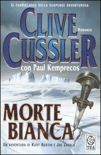 Morte bianca - Clive Cussler,Paul Kemprecos - copertina