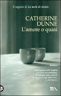 L' amore o quasi - Catherine Dunne - copertina
