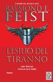 L' esilio del tiranno - Raymond E. Feist - copertina