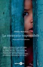 La memoria impossibile. Storia felice di un'adozione