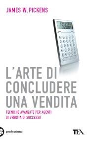 L' arte di concludere una vendita - James W. Pickens - copertina