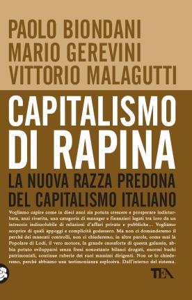 Capitalismo di rapina. La nuova razza predona del capitalismo italiano - Paolo Biondani,Mario Gerevini,Vittorio Malagutti - copertina