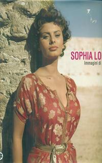 Sophia Loren. Immagini di una vita