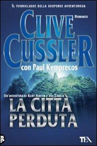 La città perduta - Clive Cussler,Paul Kemprecos - copertina