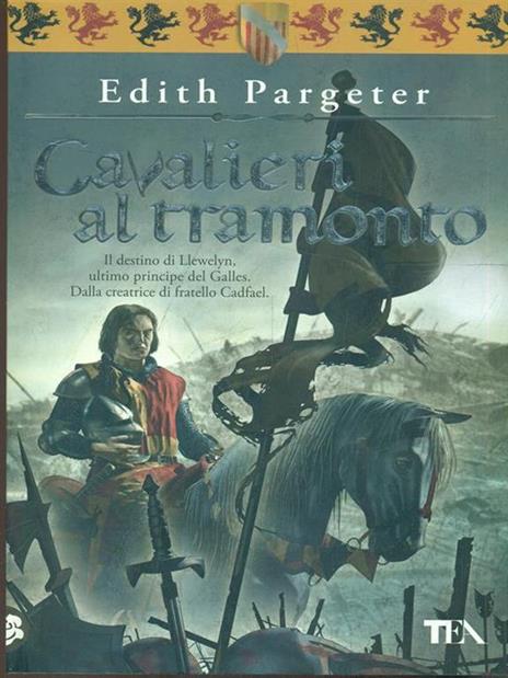 Cavalieri al tramonto - Edith Pargeter - 4