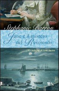 Jane e il mistero del Reverendo. Le indagini di Jane Austen - Stephanie Barron - 2