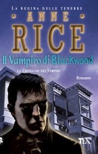 Il vampiro di Blackwood. Le cronache dei vampiri - Anne Rice - copertina