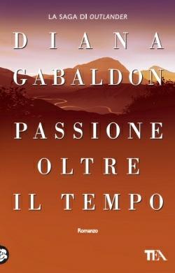 Passione oltre il tempo - Diana Gabaldon - copertina