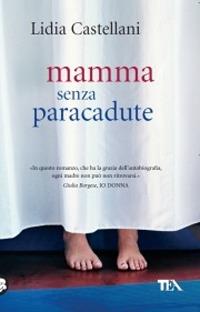 Mamma senza paracadute - Lidia Castellani - copertina