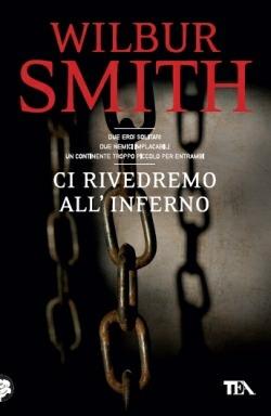 Ci rivedremo all'inferno - Wilbur Smith - copertina