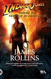 Indiana Jones e il regno del teschio di cristallo - James Rollins - copertina
