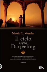 Il cielo sopra Darjeeling - Nicole C. Vosseler - copertina