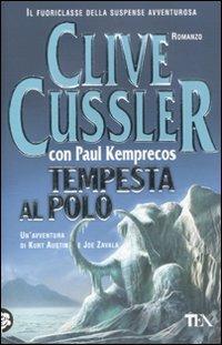 Tempesta al Polo - Clive Cussler,Paul Kemprecos - copertina
