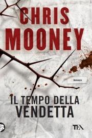 Il tempo della vendetta - Chris Mooney - copertina