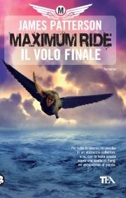 Il volo finale. Maximum Ride - James Patterson - copertina
