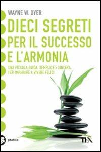 Dieci segreti per il successo e l'armonia - Wayne W. Dyer - copertina