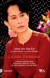 La mia Birmania - Aung San Suu Kyi,Alan Clements - copertina