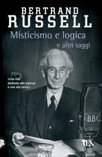 Misticismo e logica e altri saggi - Bertrand Russell - copertina