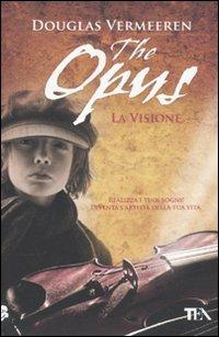 The opus. La visione - Douglas Vermeeren - copertina