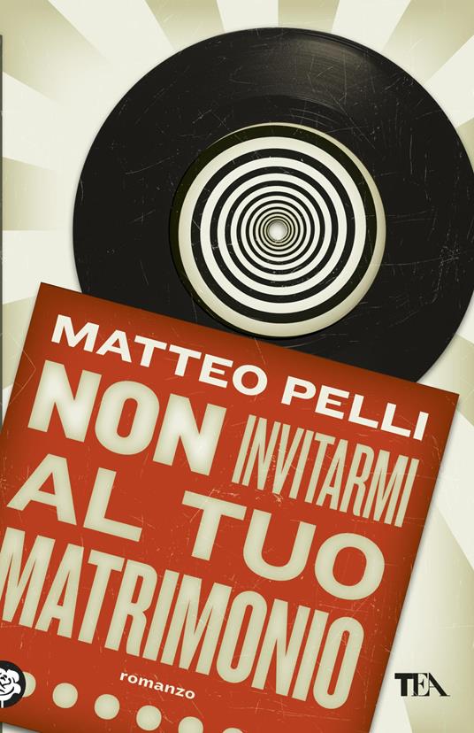 Non invitarmi al tuo matrimonio - Matteo Pelli - copertina