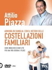 Armonia in famiglia con il metodo delle costellazioni familiari. DVD. Con libro - Attilio Piazza - copertina