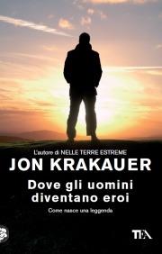 Dove gli uomini diventano eroi - Jon Krakauer - copertina