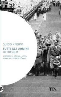 Tutti gli uomini di Hitler - Guido Knopp - copertina