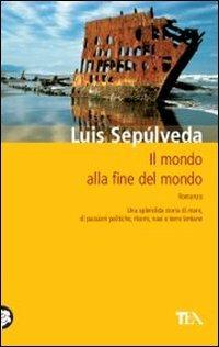 Il mondo alla fine del mondo - Luis Sepúlveda - copertina
