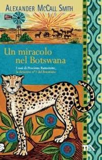 Un miracolo nel Botswana - Alexander McCall Smith - copertina